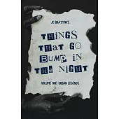 JC Bratton’s Things That Go Bump in the Night: Volume One: Urban Legends