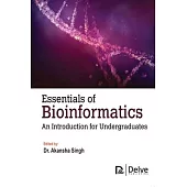 Essentials of Bioinformatics: An Introduction for Undergraduates