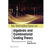 An Introduction to Algebraic and Combinatorial Coding Theory