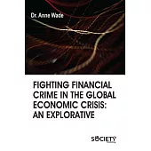Fighting Financial Crime in the Global Economic Crisis: An Explorative