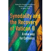 Synodality and the Recovery of Vatican II: A New Way for Catholics