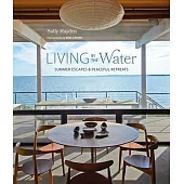 Living by the Water: Summer Escapes and Peaceful Retreats