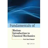 Fundamentals of Motion: Introduction to Classical Mechanics