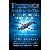 Therapists Are Human Too The Healing Journey of Reciprocity: 9 Therapists’ Personal Stories of Healing and Growth