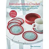 Introduction to Crochet: 25 Easy Projects to Make: Simple and Beautiful Crochet Patterns for Wreaths, Decorations, and Accessories for the Home