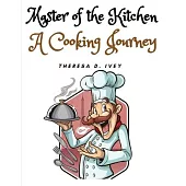 Master of the Kitchen: A Cooking Journey