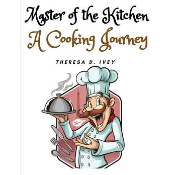 Master of the Kitchen: A Cooking Journey