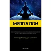Meditation: Guided Meditations For Chakra Healing That Are Easy To Follow And Suitable For Beginners These Meditations Can Help Yo