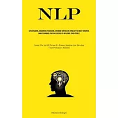 Nlp: Speed Reading, Subliminal Persuasion, And Mind Control Are Three Of The Most Powerful Dark Techniques That May Be Used