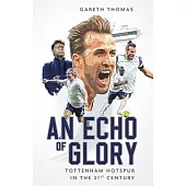 An Echo of Glory: Tottenham Hotspur in the 21st Century