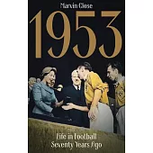 1953: Life in Football Seventy Years Ago