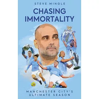 Chasing Immortality: Manchester City’s Ultimate Season