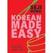 Korean Made Easy: Simple Recipes to Make from Morning to Midnight