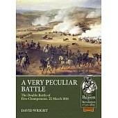 A Very Peculiar Battle: The Double Battle of Fère-Champenoise, 25 March 1814