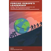 Forging Europe’s Leadership: Global Trends, Russian Aggression and the Risk of a Regressive World