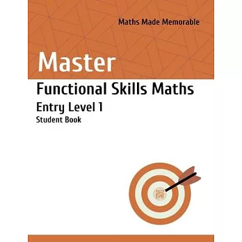Master Functional Skills Maths Entry Level 1 - Student Book: Maths Made Memorable