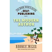 The Book Dude’s Guide to Self-Publishing, Book 1: Bringing you up-to-date on the DRASTIC CHANGES in publishing, aware of opportunities and immune to p