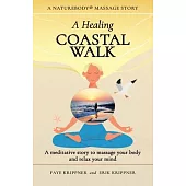 A Healing Coastal Walk: A meditative story to massage your body and relax your mind