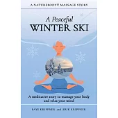 A Peaceful Winter Ski: A meditative story to massage your body and relax your mind
