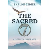 The Sacred Seven: A Prophetic Prayer Book
