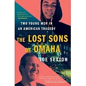 The Lost Sons of Omaha: Two Young Men in an American Tragedy