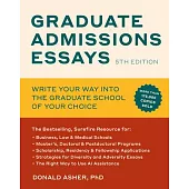 Graduate Admissions Essays, Fifth Edition: Write Your Way Into the Graduate School of Your Choice