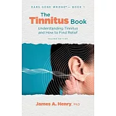 The Tinnitus Book: Understanding Tinnitus and How to Find Relief