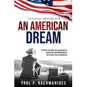 An American Dream: A Path to Self Actualization and the Manifestation of One’s Own Destiny