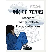 Ink of Tears: Echoes of Shattered Souls Poetry Collections