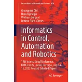 Informatics in Control, Automation and Robotics: 19th International Conference, Icinco 2022 Lisbon, Portugal, July 14-16, 2022 Revised Selected Papers