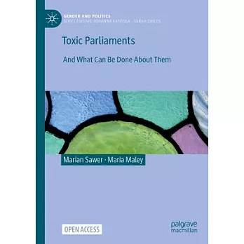Toxic Parliaments: And What Can Be Done about Them