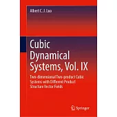 Cubic Dynamical Systems, Vol. IX: Two-Dimensional Two-Product Cubic Systems with Different Product Structure Vector Fields