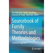 Sourcebook of Family Theories and Methodologies: A Dynamic Approach