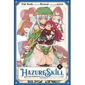 Hazure Skill: The Guild Member with a Worthless Skill Is Actually a Legendary Assassin, Vol. 6 (Manga)