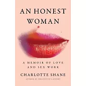 An Honest Woman: A Memoir of Love and Sex Work