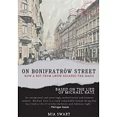On Bonifratrów Street: How a Boy from Lwów Escaped the Nazis: Based on the Life of Michael Katz