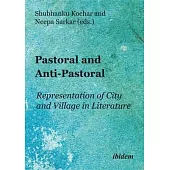 Pastoral and Anti-Pastoral. Representation of City and Village in Literature
