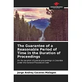The Guarantee of a Reasonable Period of Time in the Duration of Proceedings