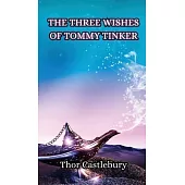 The Three Wishes of Tommy Tinker