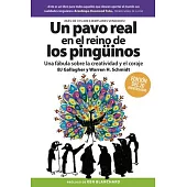 Un Pavo Real En El Reino de Los Pingüinos (a Peacock in the Land of Penguins Spanish Edition)