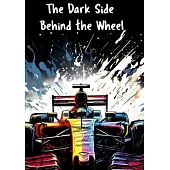 The Dark Side Behind the Wheel