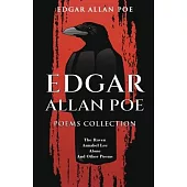 Edgar Allan Poe Poems Collection: The Raven, Annabel Lee, Alone and Other Poems