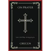 On Prayer: The Divine Dialogue (Grapevine Press)