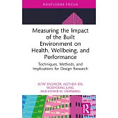 Measuring the Impact of the Built Environment on Health, Wellbeing and Performance: Techniques, Methods, and Implications for Design Research