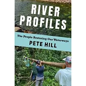 River Profiles: The People Restoring Our Waterways