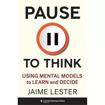 Pause to Think: Using Mental Models to Learn and Decide