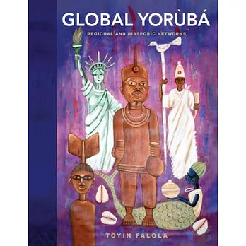 Global Yorùbá: Regional and Diasporic Networks