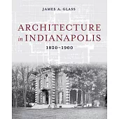 Architecture in Indianapolis: 1820-1900
