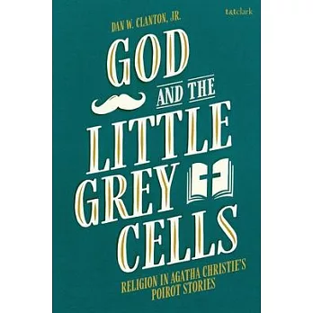 God and the Little Grey Cells: Religion in Agatha Christie’s Poirot Stories