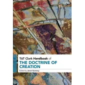 T&t Clark Handbook of the Doctrine of Creation
